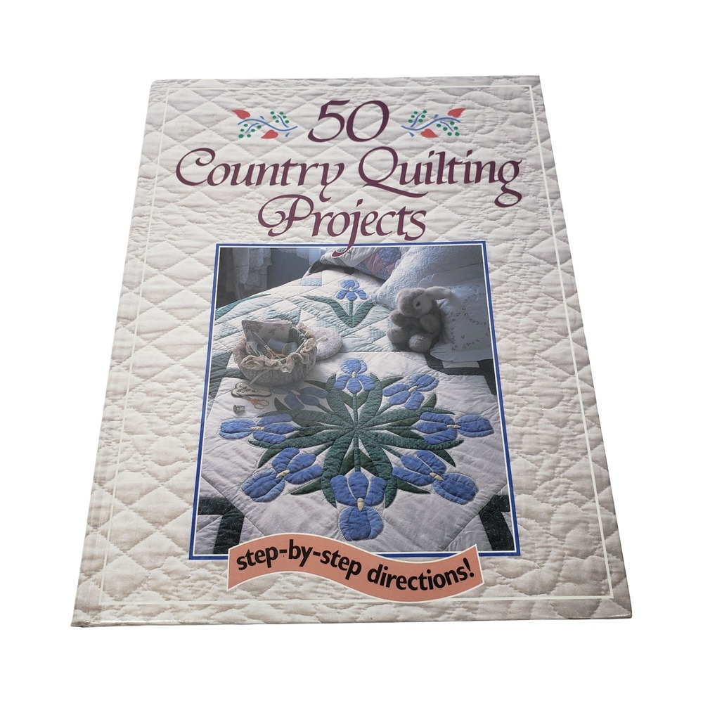 50 Country Quilting Projects Hardcover Book Step-by-Step Patterns